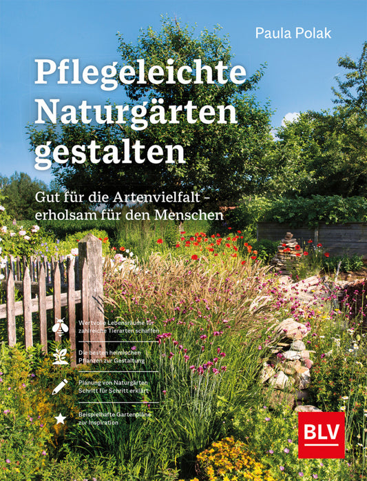 Pflegeleichte Naturgärten gestalten (Paula Polak)