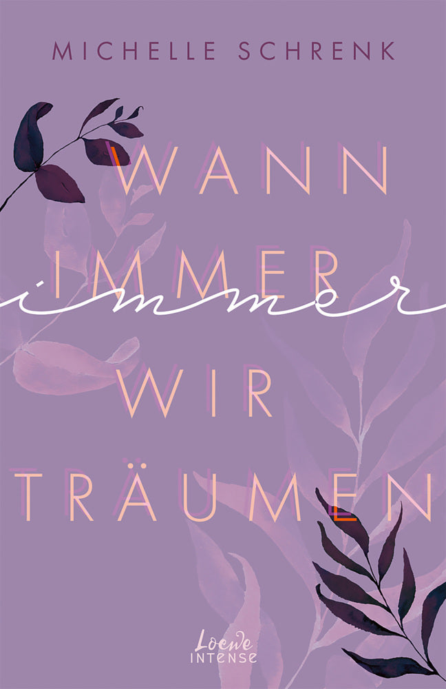 Wann immer wir träumen (Immer-Trilogie, Band 2) (Michelle Schrenk)