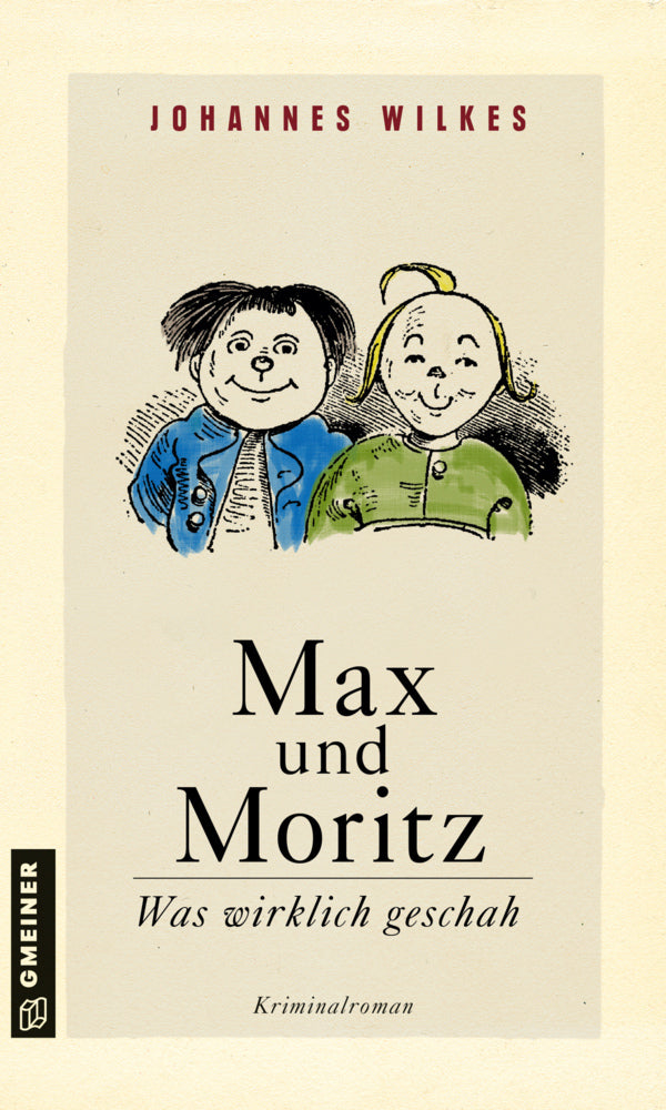 Max und Moritz - Was wirklich geschah (Johannes Wilkes)