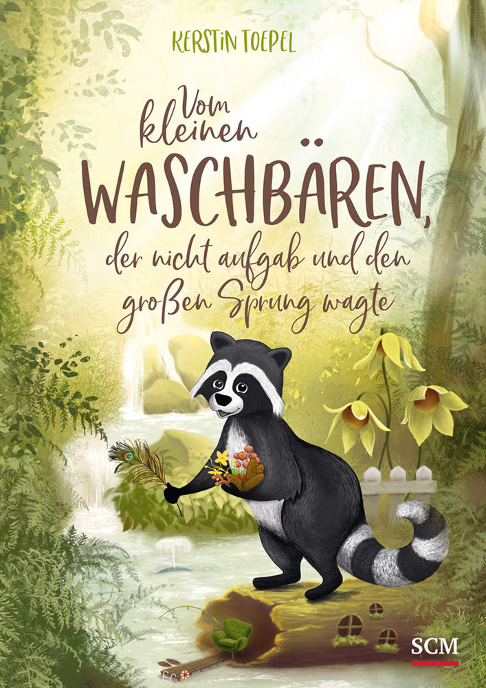 Vom kleinen Waschbären, der nicht aufgab und den großen Sprung wagte (Kerstin Toepel)