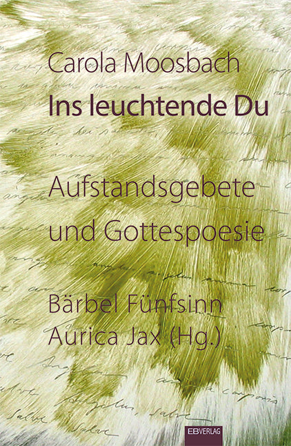 Ins leuchtende Du (Carola Moosbach)