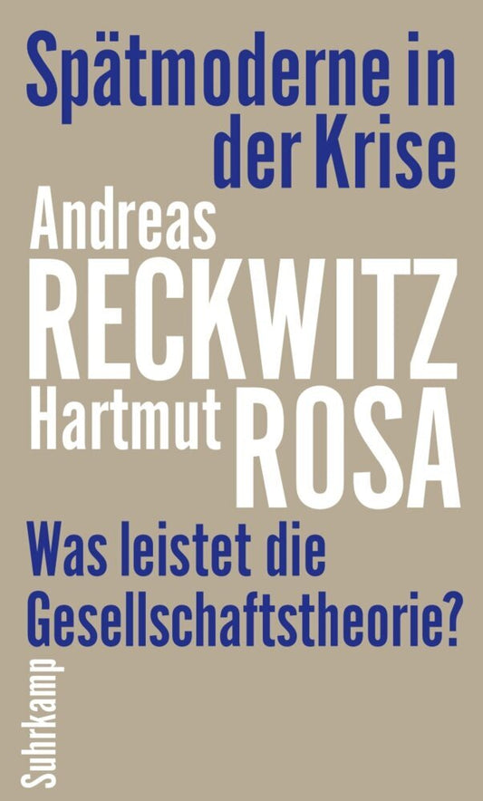 Spätmoderne in der Krise (Andreas Reckwitz)