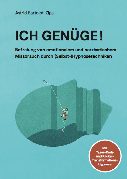 Ich genüge! (Astrid Bartolot-Zips)