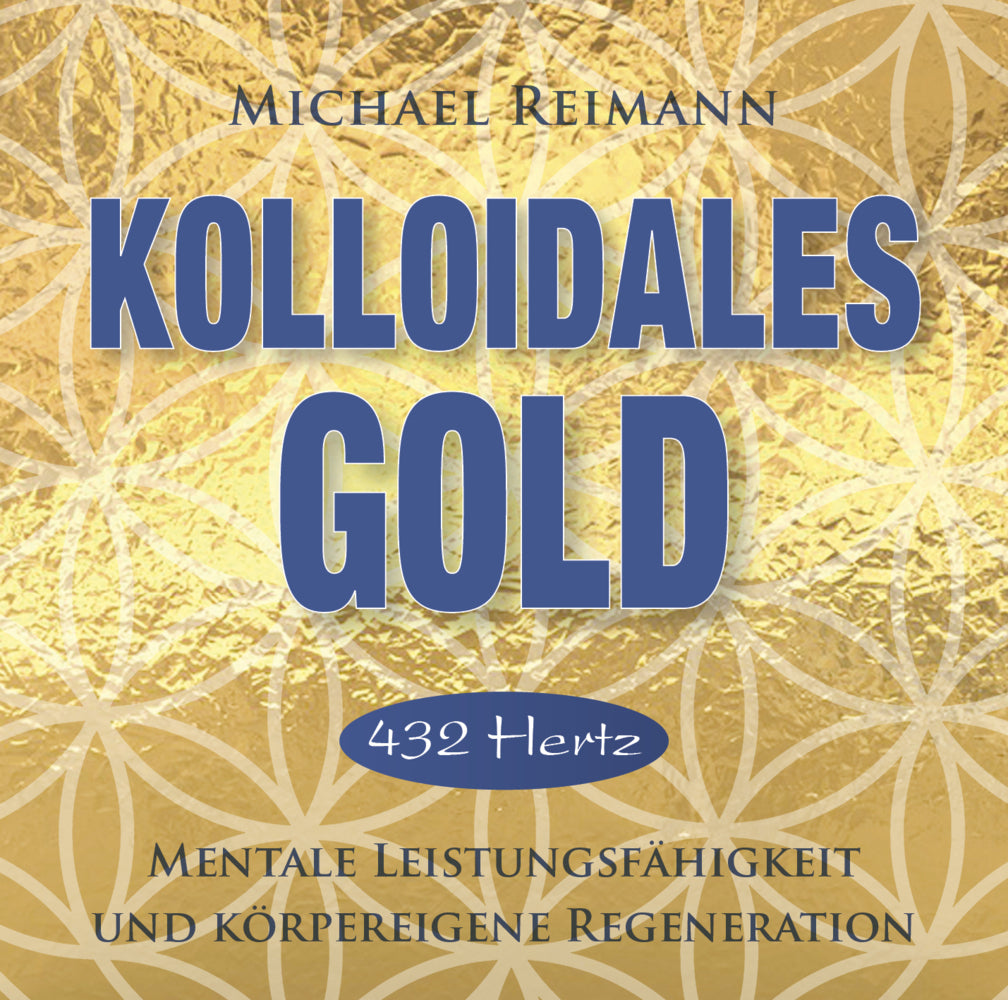Kolloidales Gold [432 Hertz], Audio-CD (Michael Reimann)