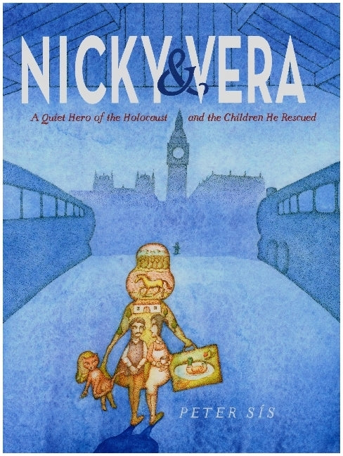 Nicky & Vera - A Quiet Hero of the Holocaust and the Children He Rescued (Peter Sís)