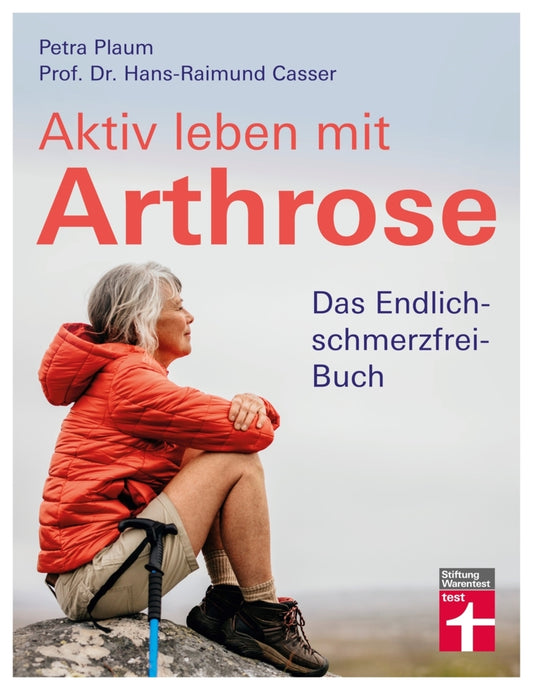 Aktiv leben mit Arthrose (Petra Plaum)