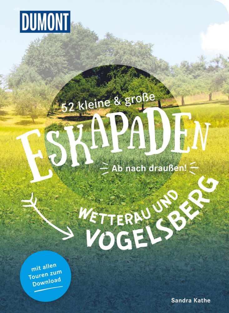 52 kleine & große Eskapaden Wetterau und Vogelsberg (Sandra Kathe)
