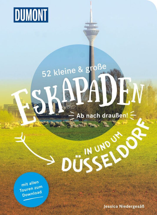 52 kleine & große Eskapaden in und um Düsseldorf (Jessica Niedergesäß)