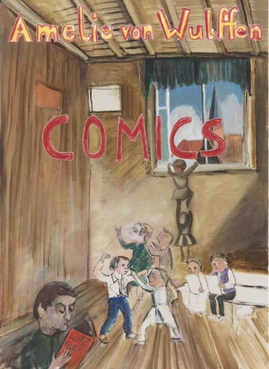 Amelie von Wulffen. Alle Comics 2010 - 2020 (Kw Institute For Contemporary Art)