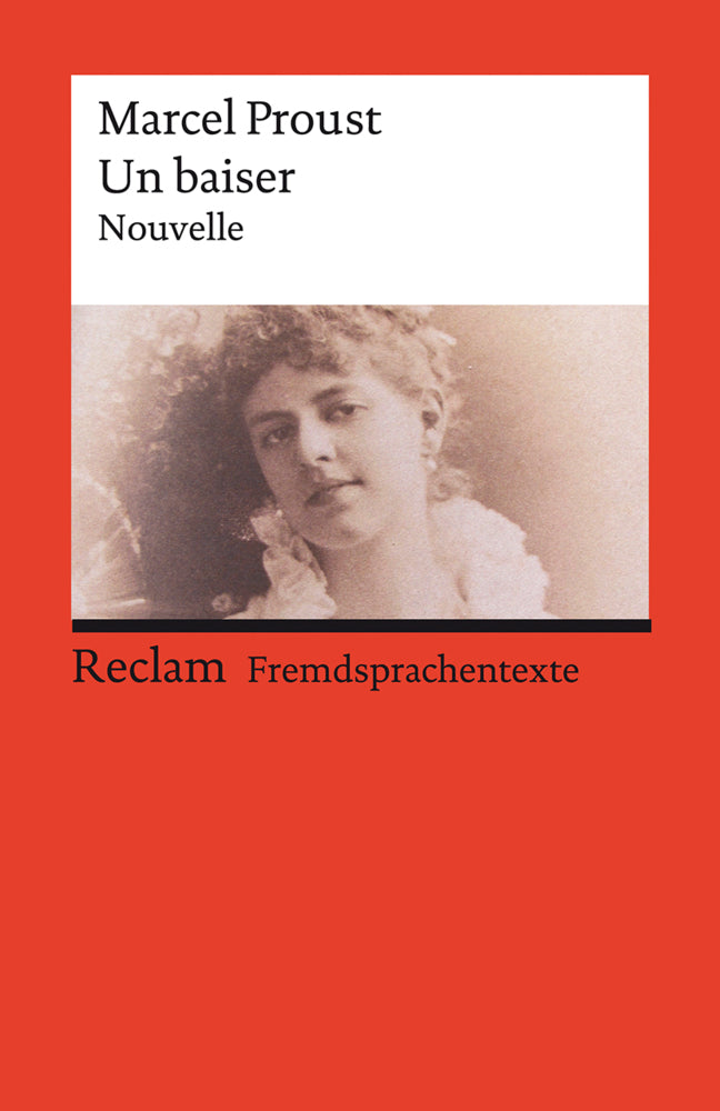Un baiser. Eine abgeschlossene Novelle aus der »Suche nach der verlorenen Zeit« (Marcel Proust)