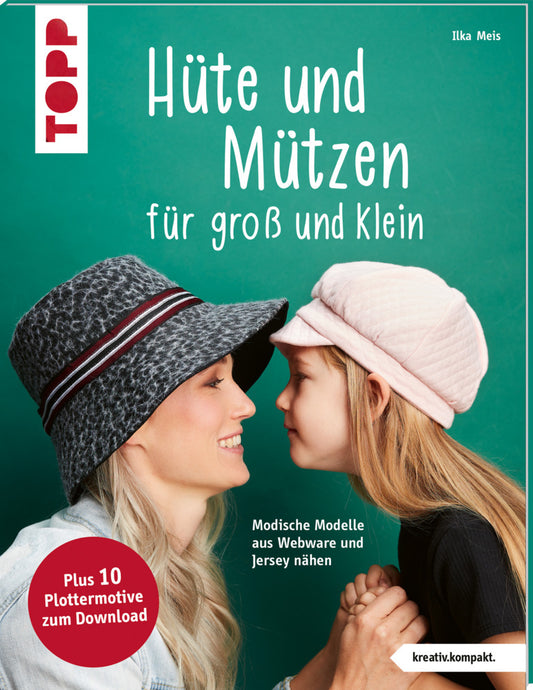Hüte und Mützen für groß und klein (kreativ.kompakt.) (Ilka Meis)