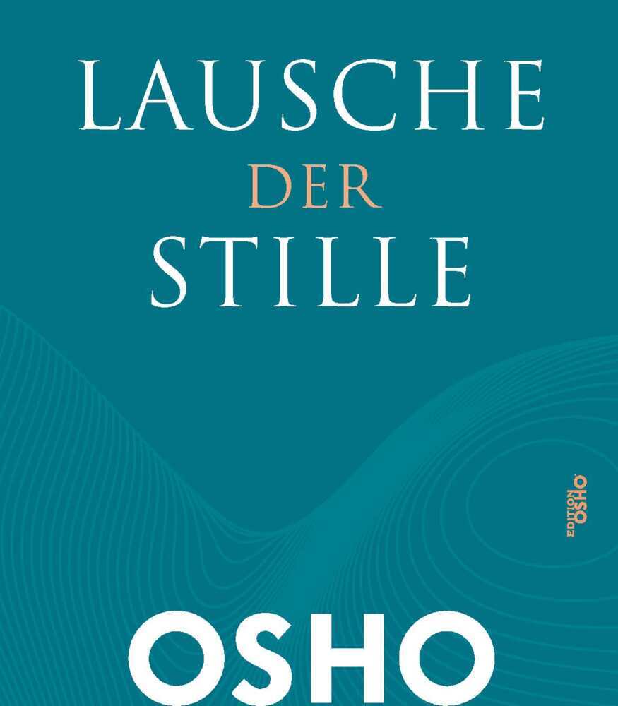 Lausche der Stille (Osho)