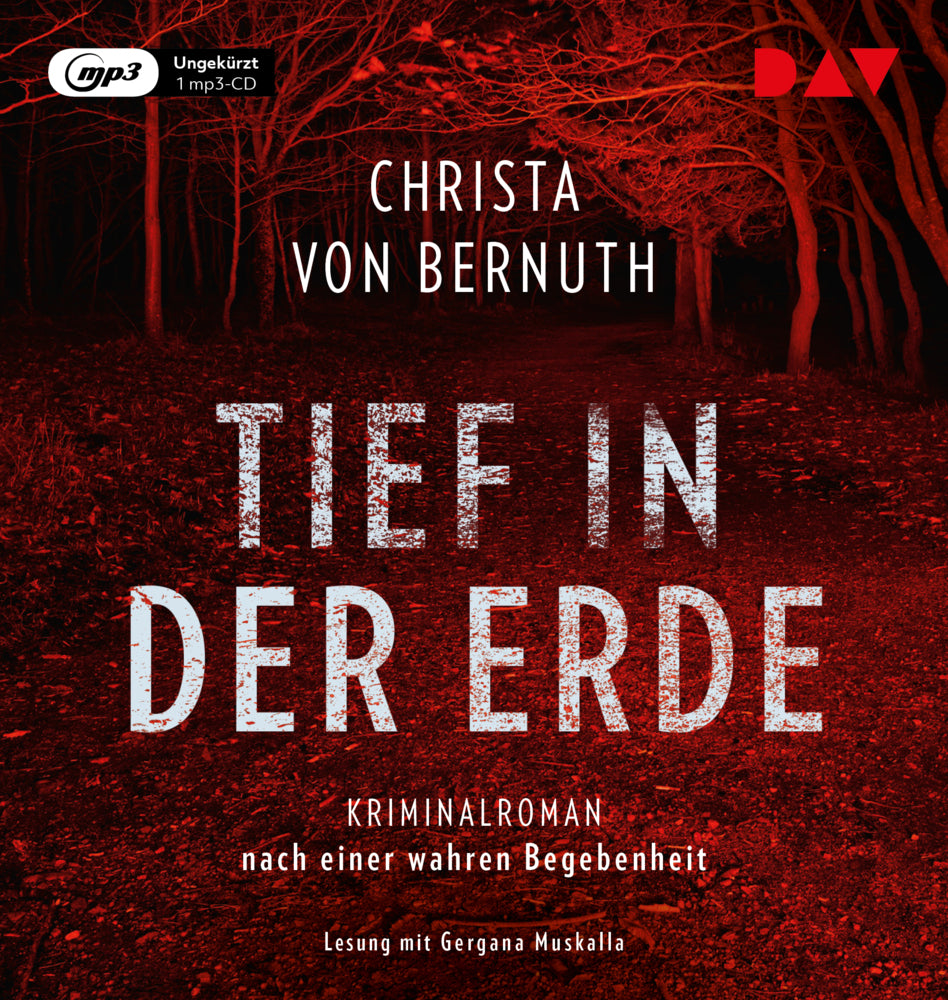 Tief in der Erde. Kriminalroman nach einer wahren Begebenheit, 1 Audio-CD, 1 MP3 (Christa Von Bernuth)