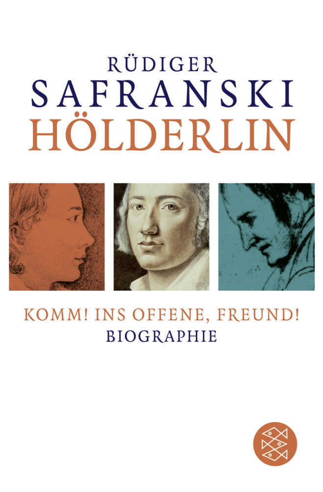 Hölderlin: Komm! ins Offene, Freund! (Rüdiger Safranski)