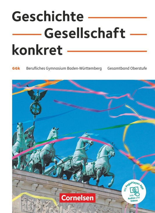 Geschichte, Gesellschaft, konkret - Berufliches Gymnasium Baden-Württemberg - 11.-13. Schuljahr Schülerbuch - Mit PagePlayer-App (Martin Clausnitzer)