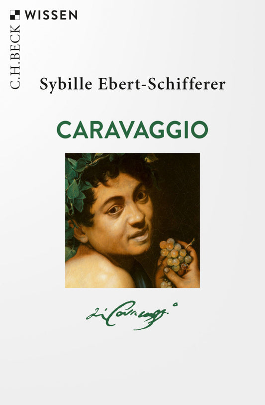 Caravaggio (Sybille Ebert-Schifferer)