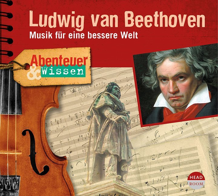 Abenteuer & Wissen: Ludwig van Beethoven, Audio-CD (Thomas Von Steinaecker)