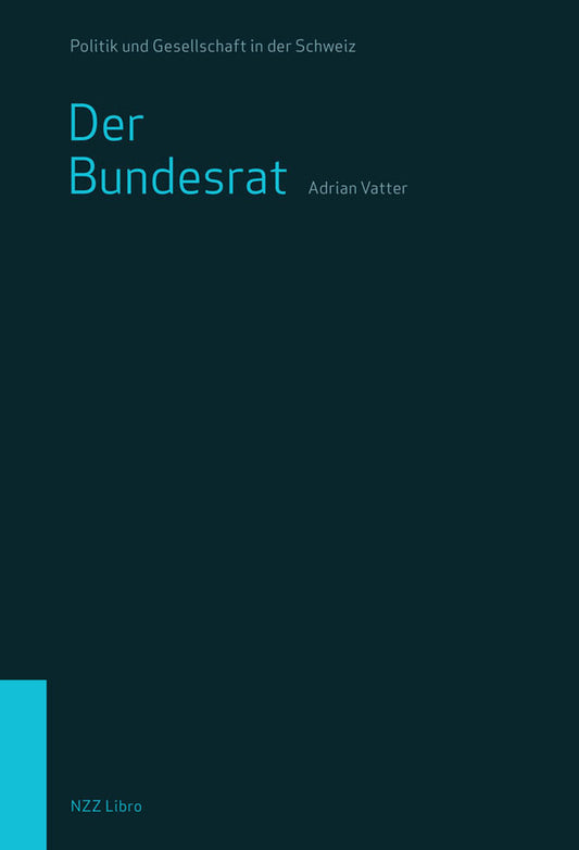 Der Bundesrat (Adrian Vatter)