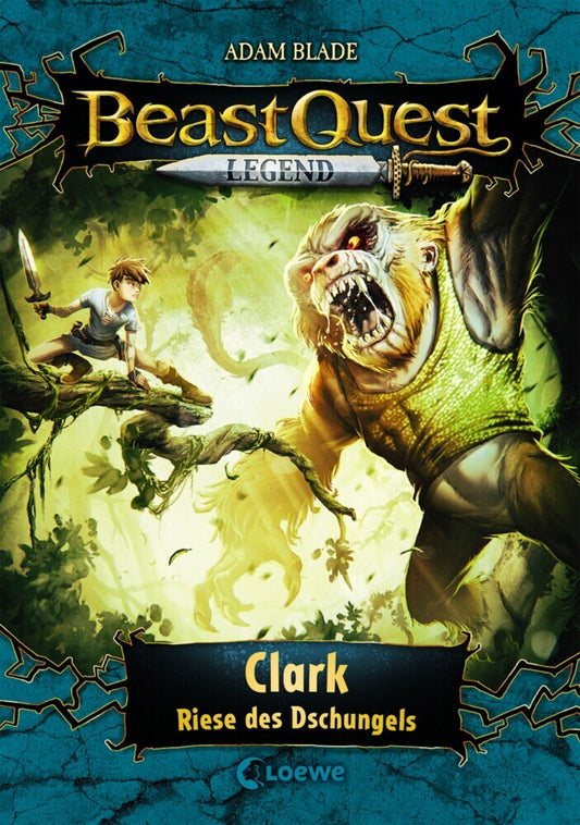 Beast Quest Legend (Band 8) - Clark, Riese des Dschungels (Adam Blade)