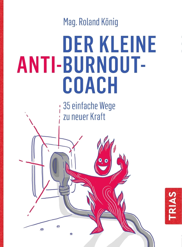 Der kleine Anti-Burnout-Coach (Roland König)