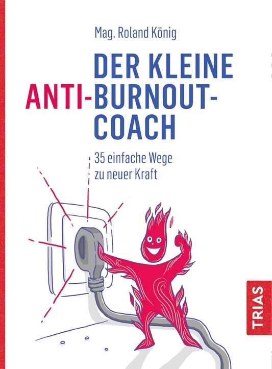 Der kleine Anti-Burnout-Coach (Roland König)