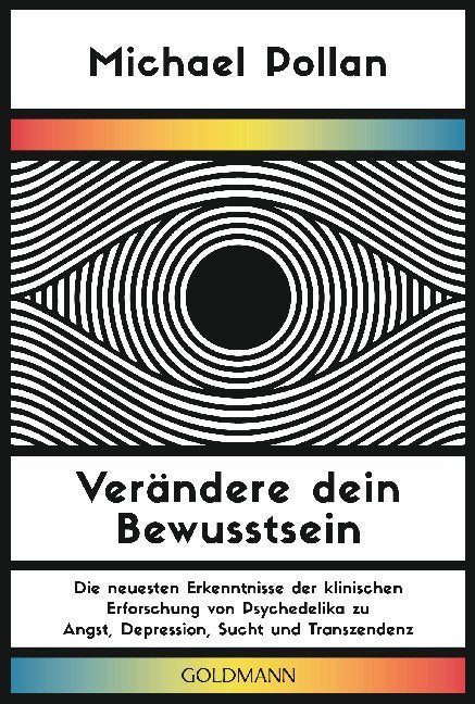 Verändere dein Bewusstsein (Michael Pollan)