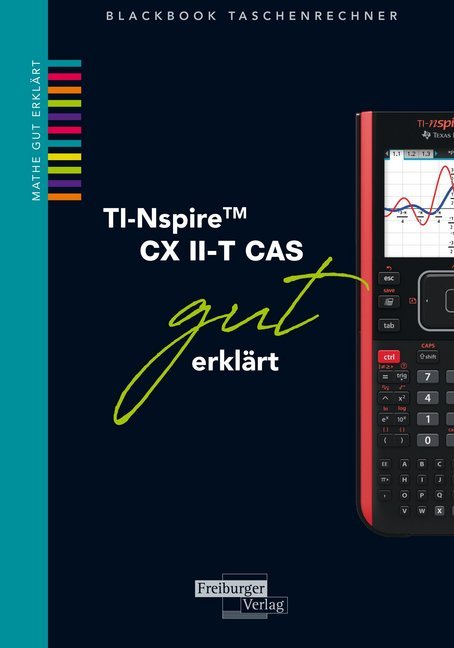TI-Spire II-T CX CAS gut erklärt (Helmut Gruber)