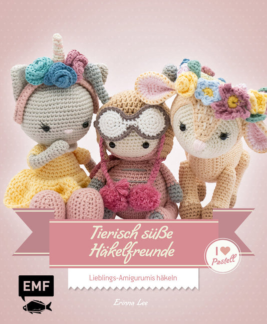 Tierisch süße Häkelfreunde - I love Pastell (Erinna Lee)
