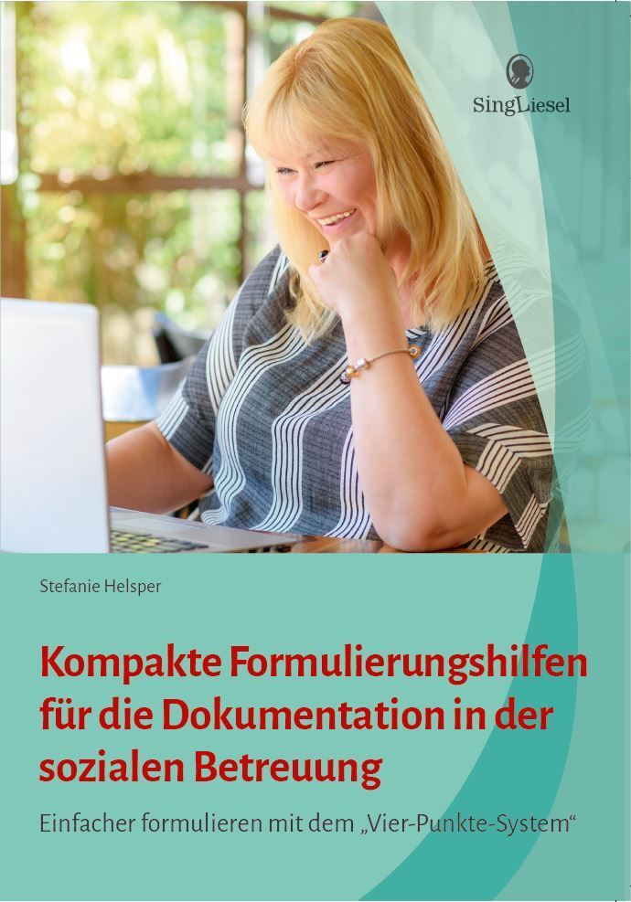 Kompakte Formulierungshilfen für die Dokumentation in der sozialen Betreuung (Stefanie Helsper)
