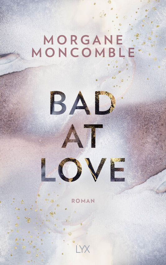 Bad At Love (Morgane Moncomble)