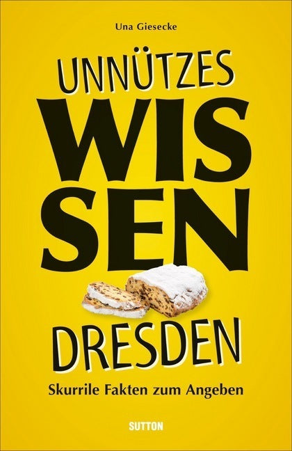 Unnützes Wissen Dresden (Una Giesecke)