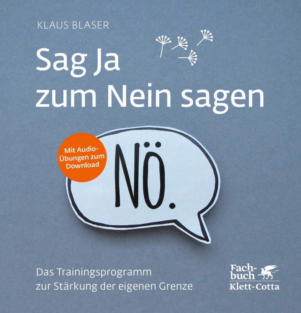 Sag Ja zum Nein sagen, m. Audio-CD (Klaus Blaser)
