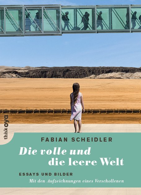 Die volle und die leere Welt (Fabian Scheidler)