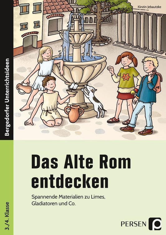 Das Alte Rom entdecken (Kirstin Jebautzke)