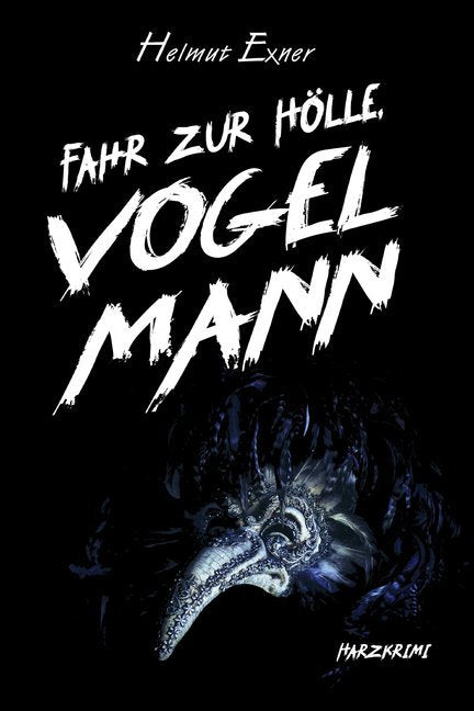 Fahr zur Hölle, Vogelmann (Helmut Exner)