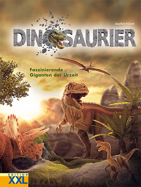 Dinosaurier - Faszinierende Giganten der Urzeit (Joachim Künzel)