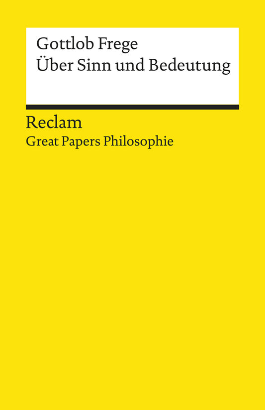 Über Sinn und Bedeutung. [Great Papers Philosophie] (Gottlob Frege)