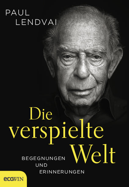Die verspielte Welt (Paul Lendvai)