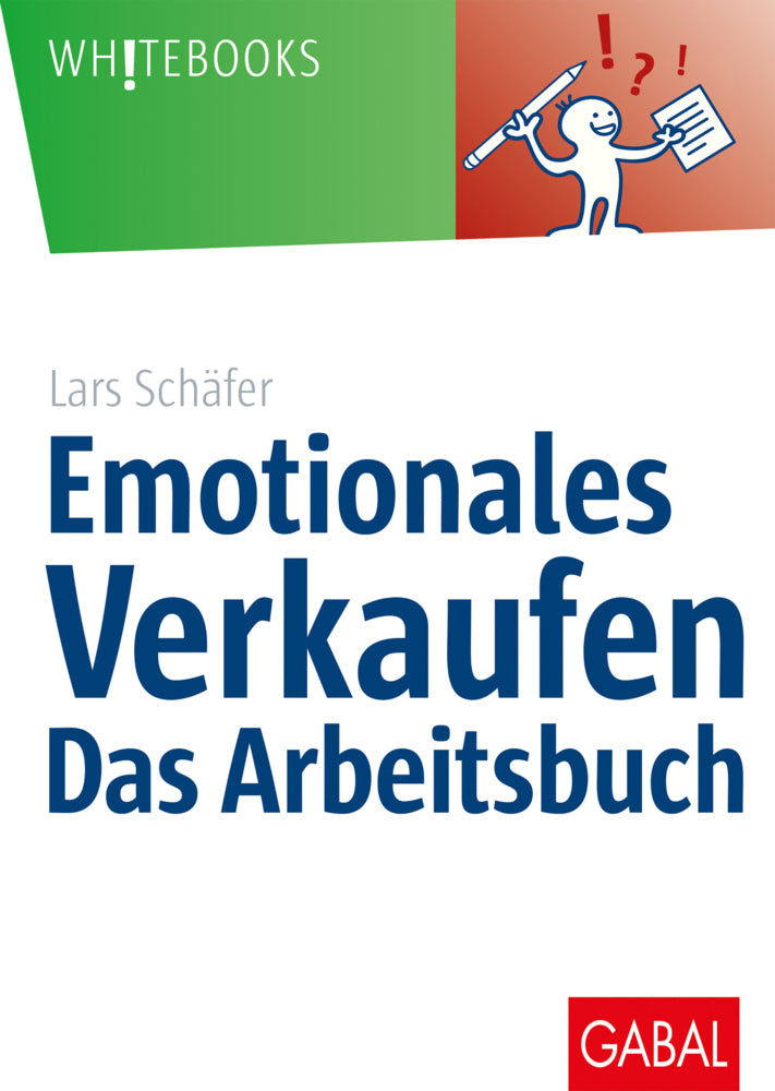 Emotionales Verkaufen - das Arbeitsbuch (Lars Schäfer)