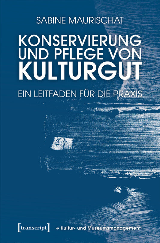 Konservierung und Pflege von Kulturgut (Sabine Maurischat)