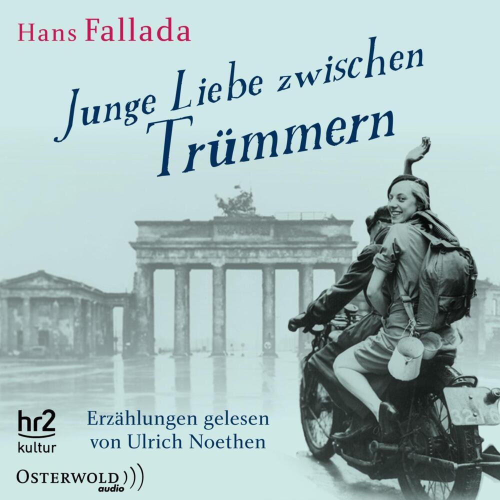 Junge Liebe zwischen Trümmern, 5 Audio-CD (Hans Fallada)