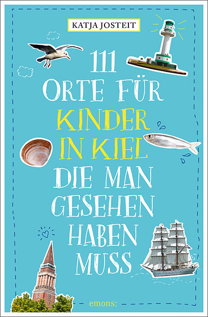 111 Orte für Kinder in Kiel, die man gesehen haben muss (Katja Josteit)