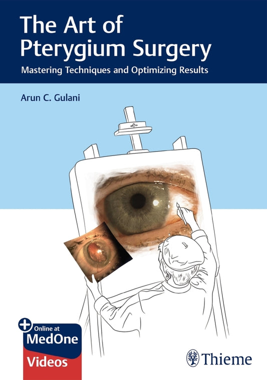 The Art of Pterygium Surgery (Arun C. Gulani)