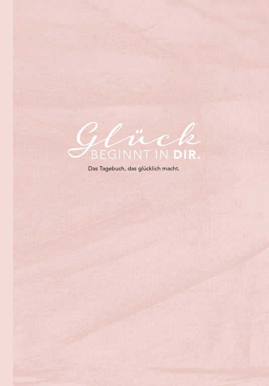 Tagebuch Glück beginnt in Dir (Lisa Wirth)