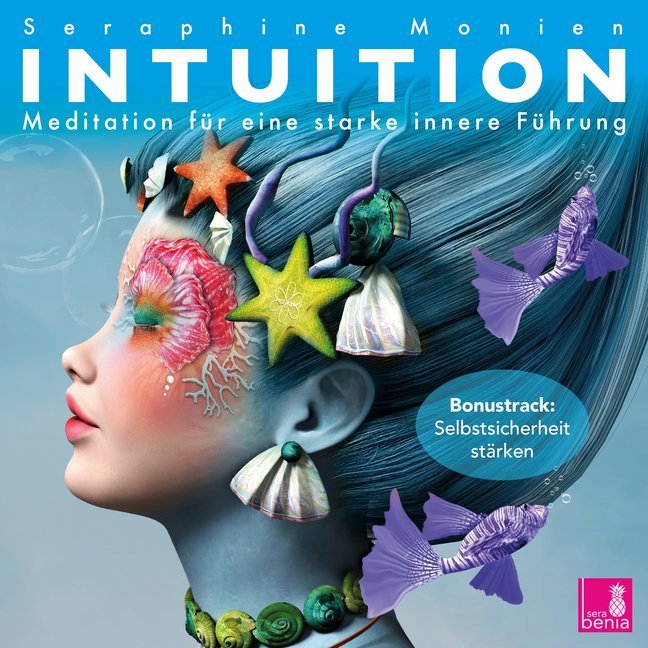 Intuition, 1 Audio-CD (Seraphine Monien)