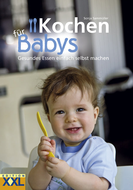 Kochen für Babys (Sonja Sammüller)