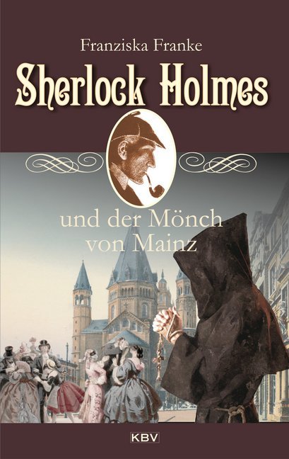 Sherlock Holmes und der Mönch von Mainz (Franziska Franke)