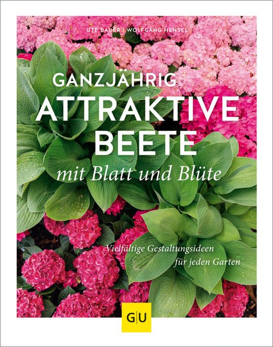 Ganzjährig attraktive Beete mit Blatt und Blüte (Ute Bauer)