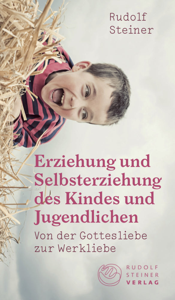 Erziehung und Selbsterziehung des Kindes und Jugendlichen (Rudolf Steiner)