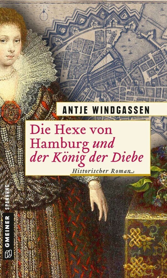 Die Hexe von Hamburg und der König der Diebe (Antje Windgassen)